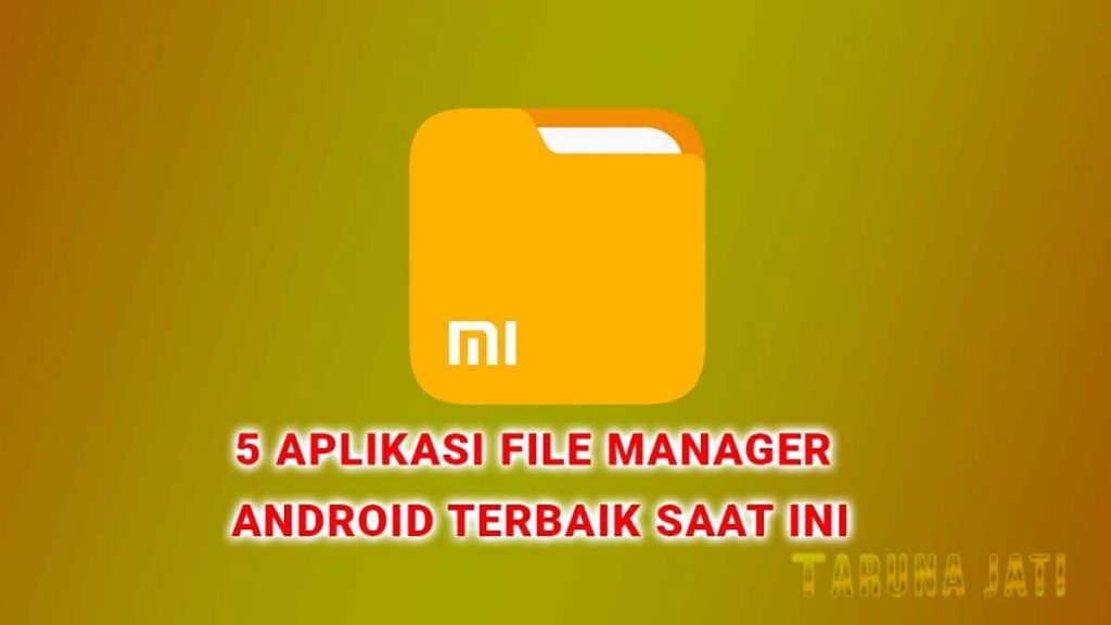 Aplikasi File Manager Android Terbaik 2021 2022 Tarunajati