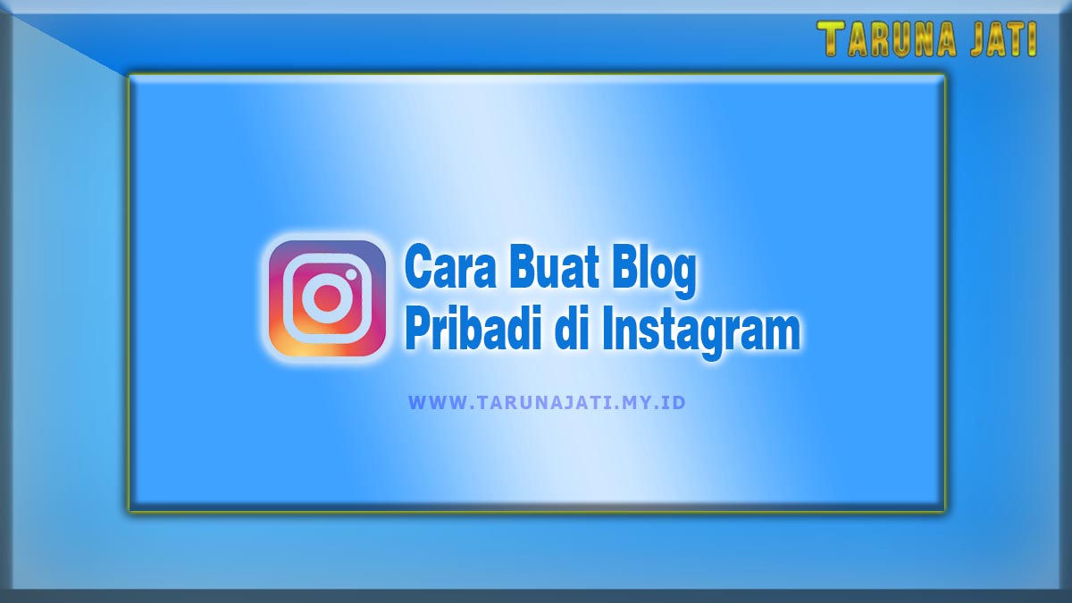 cara membuat akun ig menjadi blog pribadi di instagram