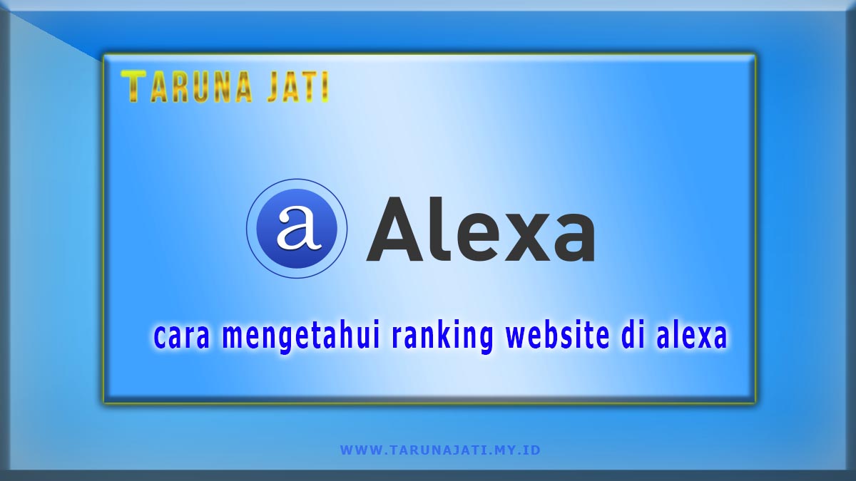 cara mengetahui ranking website di alexa
