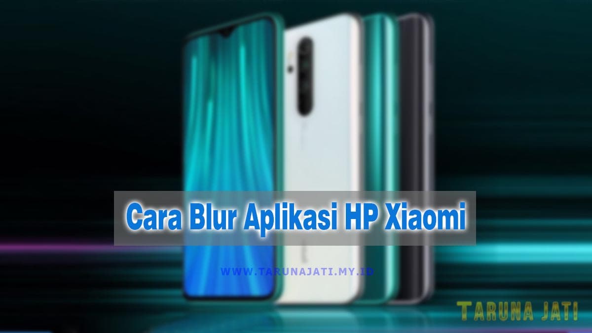 Cara Blur Aplikasi HP Xiaomi