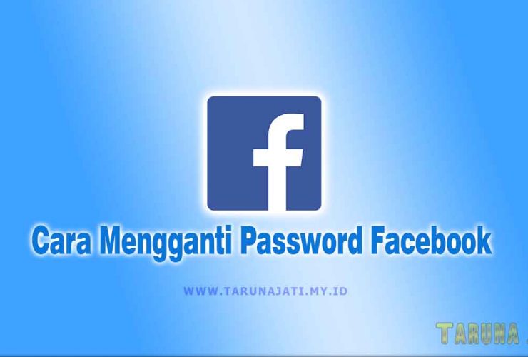 Cara Mengganti Password Facebook
