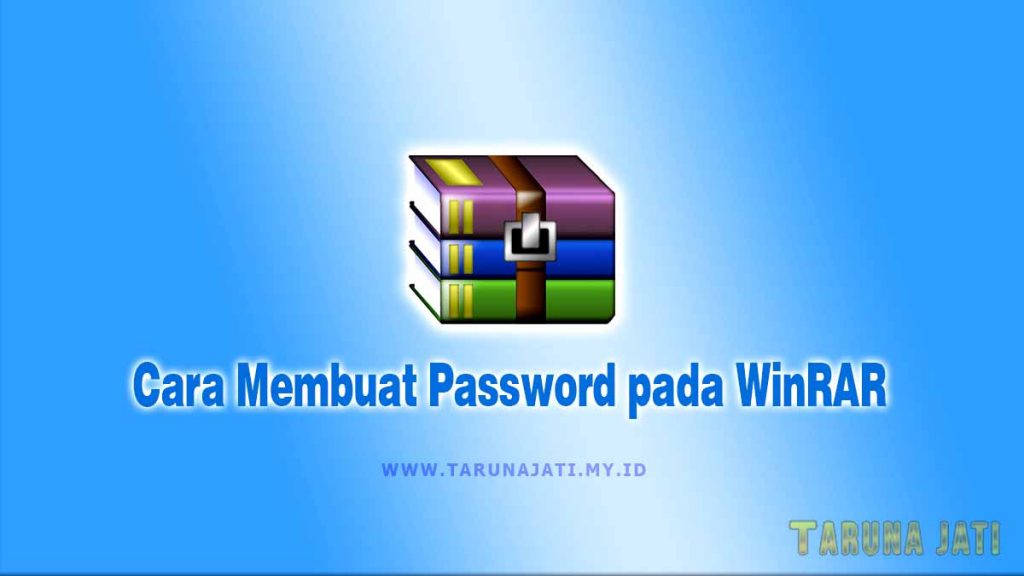 Cara Membuat Password pada WinRAR