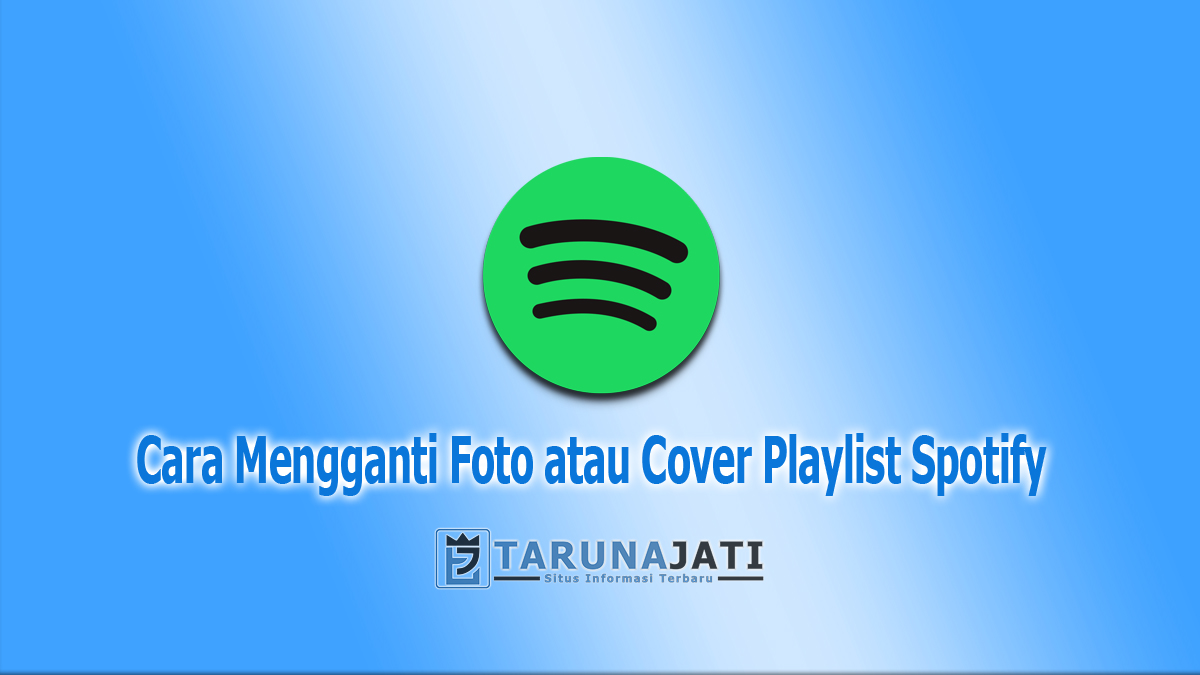 Cara Mengganti Cover Playlist Spotify