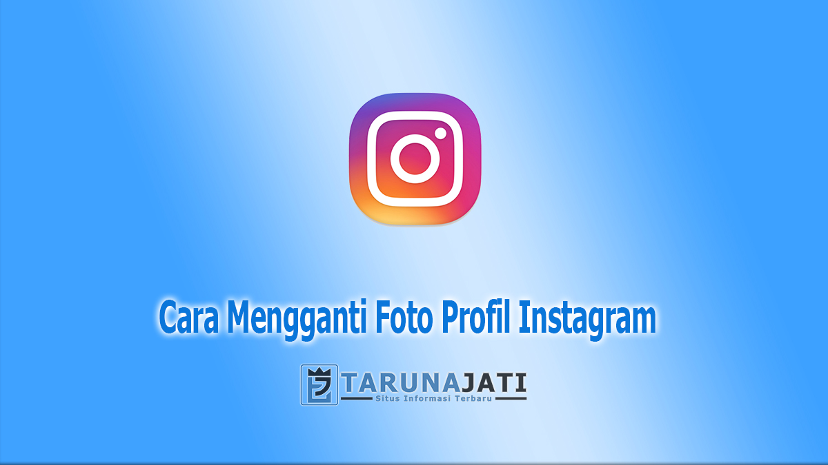 Cara Mengganti Foto Profil Instagram
