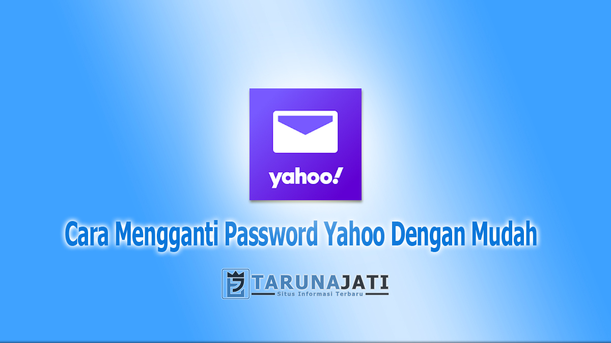 Cara Mengganti Password Yahoo Dengan Mudah