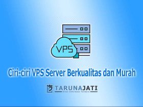 Ciri ciri VPS Server Berkualitas terbaik dan murah