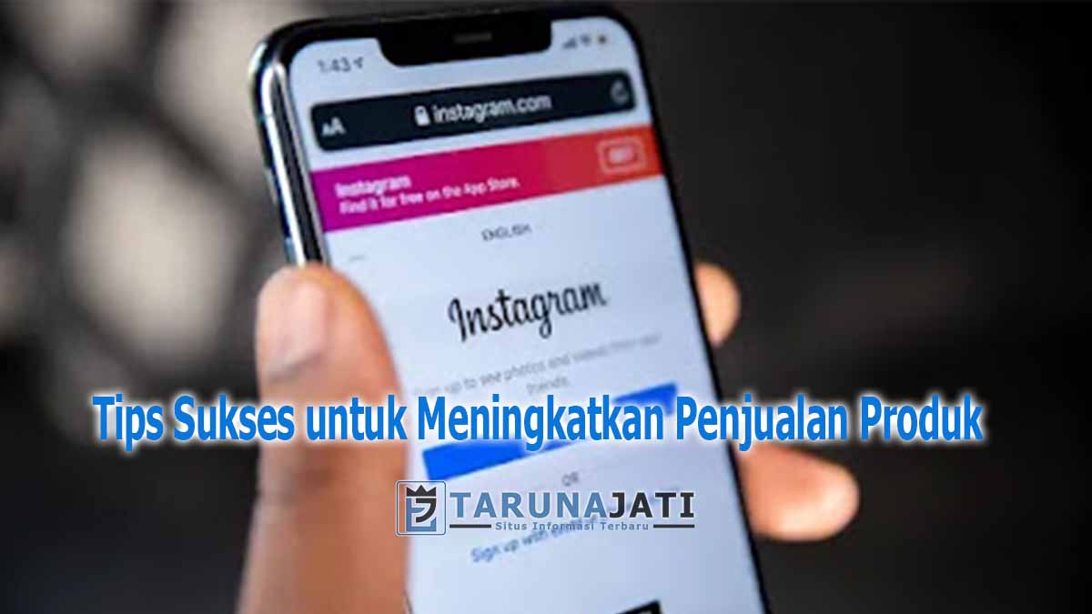 Instagram Marketing dan Tips Sukses untuk Meningkatkan Penjualan Produk 2