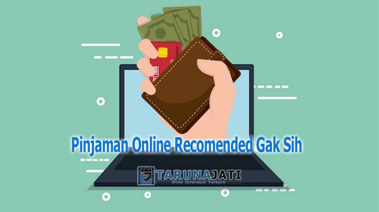 Pinjaman Online Recomended Gak Sih