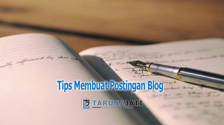 Tips Membuat Postingan Blog dengan 5 Langkah Mudah Untuk Anda