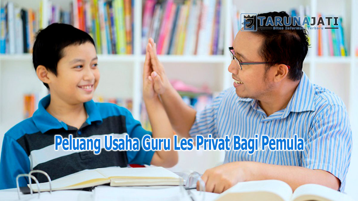 Peluang Usaha Guru Les Privat Bagi Pemula