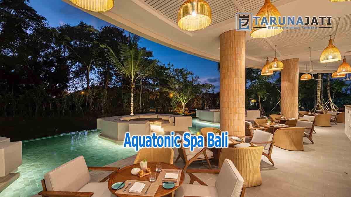 Daya Tarik Aquatonic Spa Bali Kelas Dunia