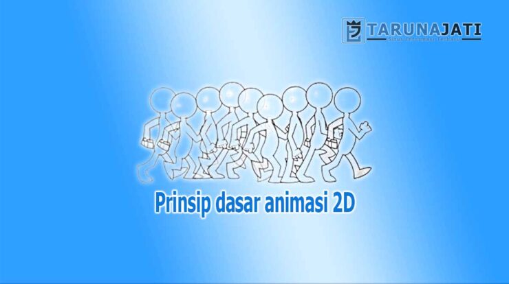 Prinsip dasar animasi 2D Menurut para ahli